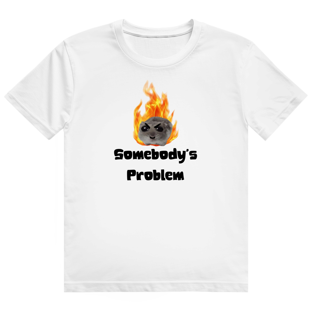 Somebody's Problem T-Shirt