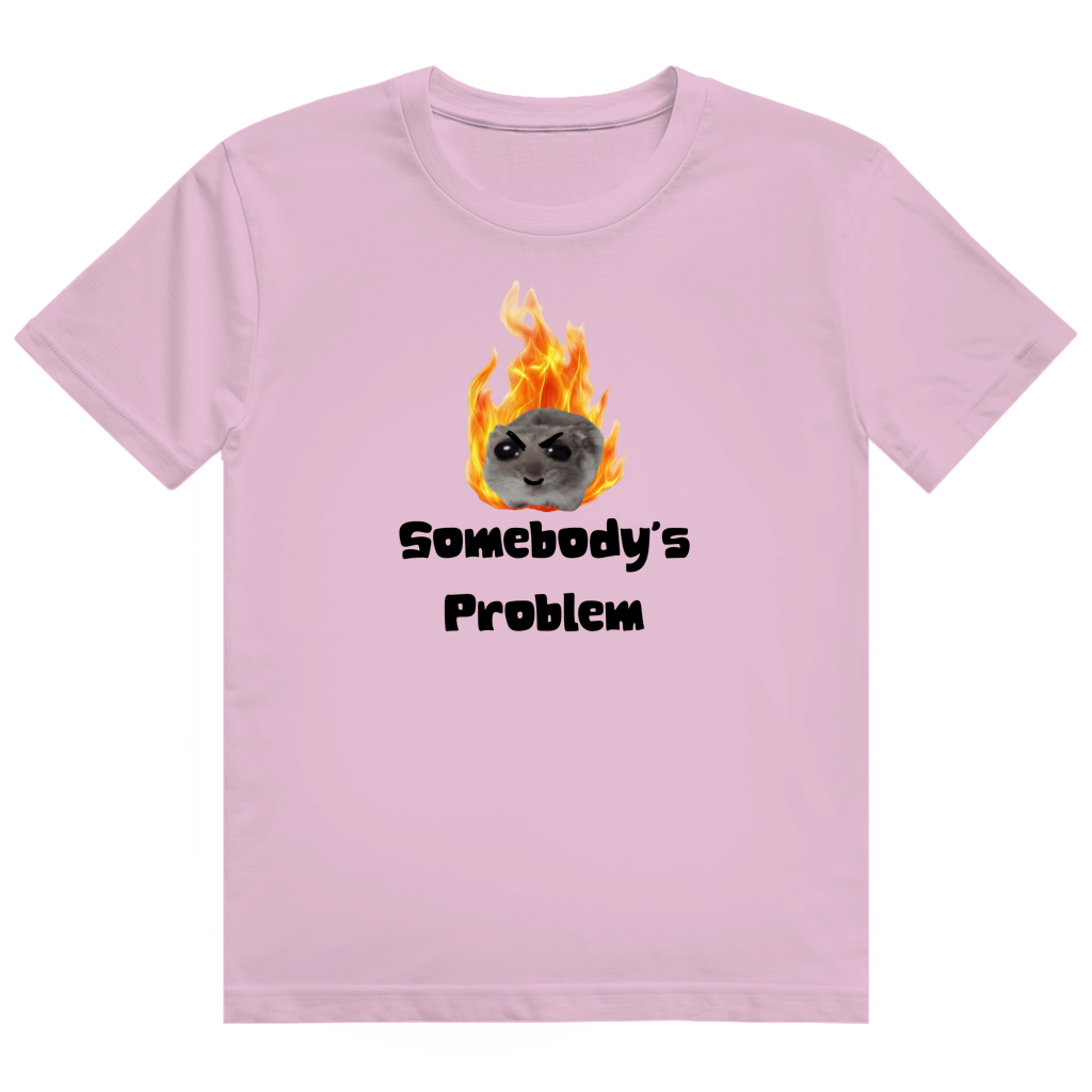 Somebody's Problem T-Shirt