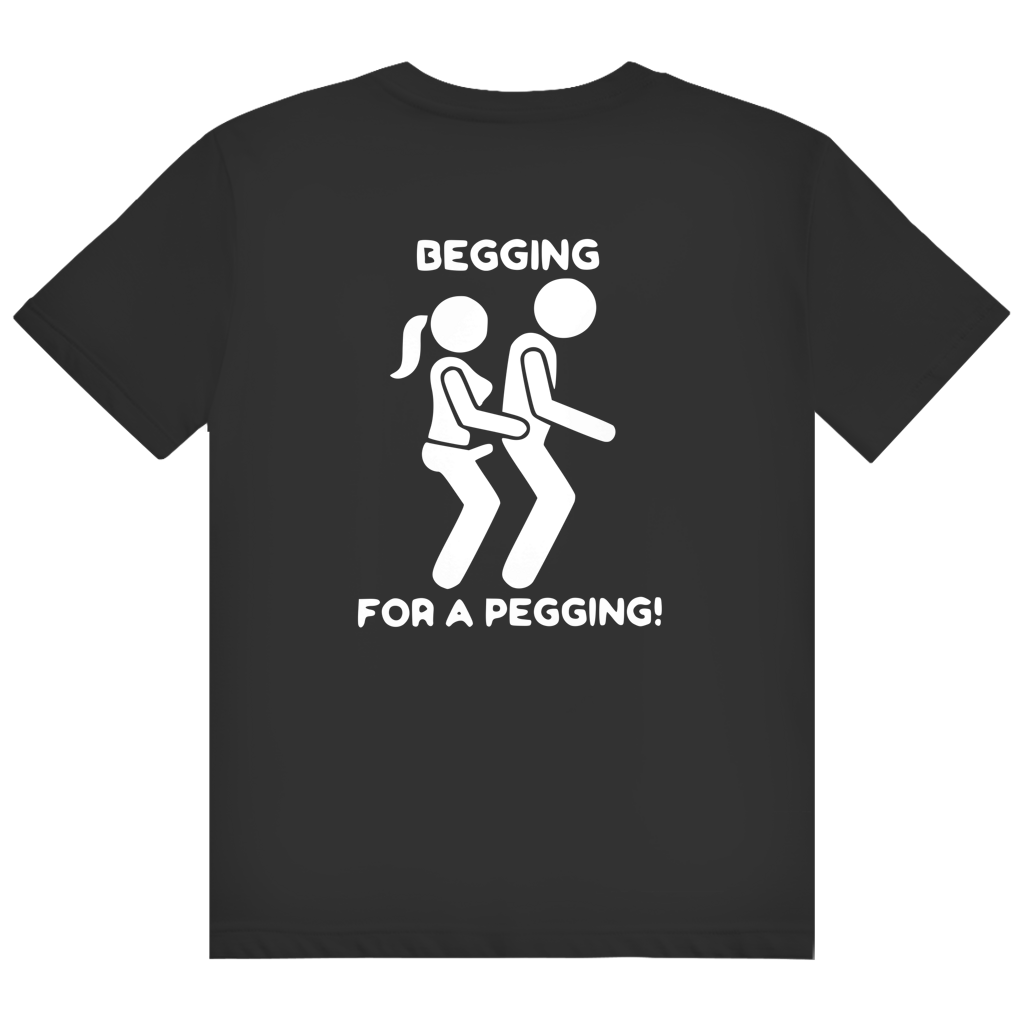 Begging for Pegging T-Shirt