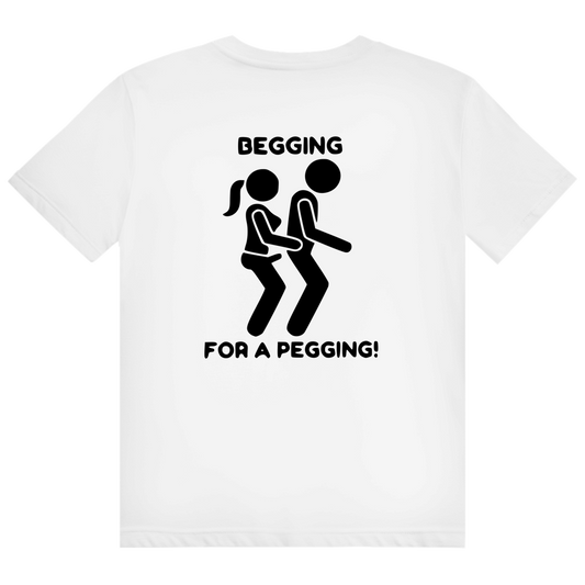 Begging for Pegging T-Shirt
